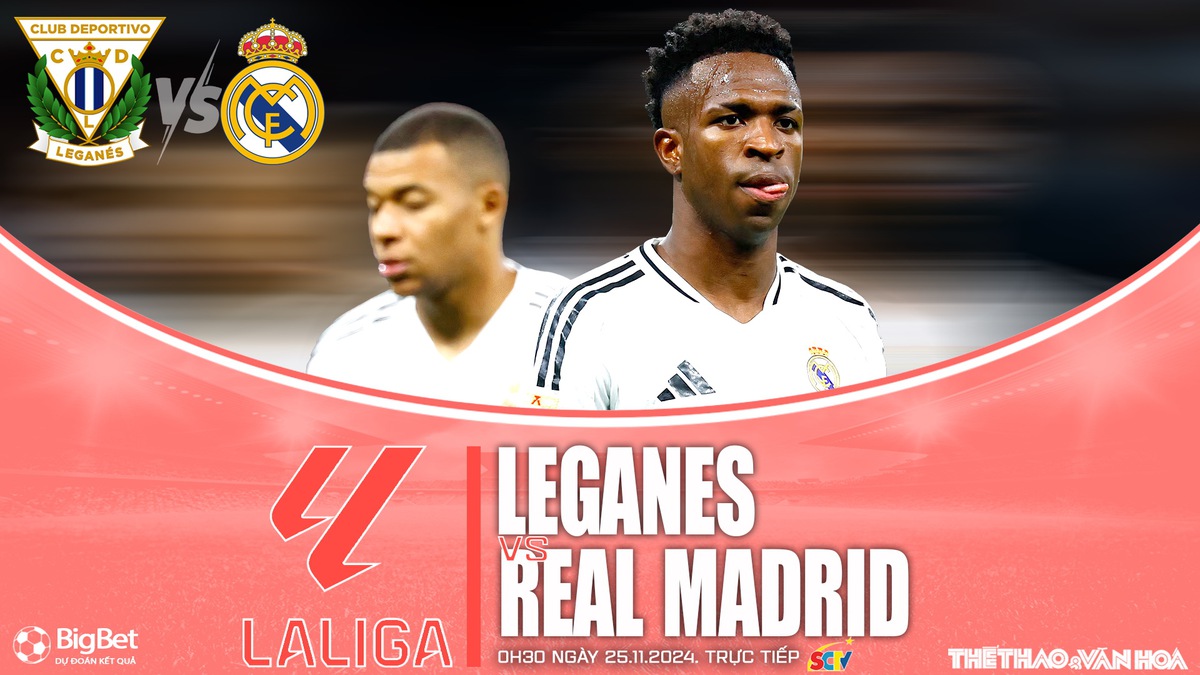 Viva88 – Soi Kèo, soi tỷ lệ Leganes vs Real Madrid 00h30 ngày 25/11, vòng 14 La Liga