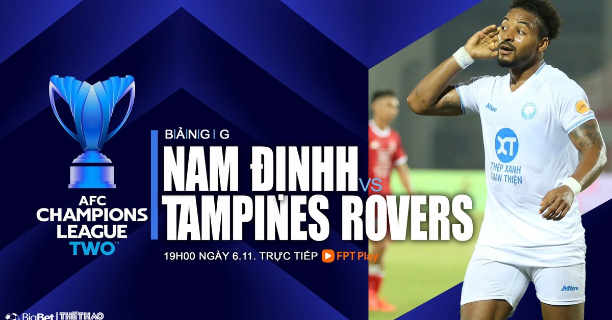 Viva88 – Soi Kèo, soi tỷ lệ Nam Định vs Tampines Rovers 19h00 ngày 6/11, vòng bảng AFC Champions League 2