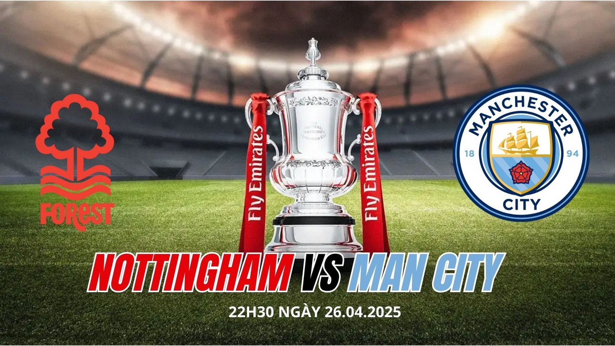 Viva88 – Soi Kèo, soi tỷ lệ Nottingham Forest vs Manchester City 22h30 ngày 27/4, Cúp FA