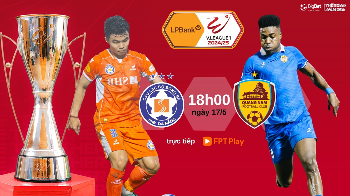 Viva88 – Soi Kèo bóng đá V-League hôm nay 17/5: Đà Nẵng và Quảng Nam, Hà Tĩnh vs SLNA