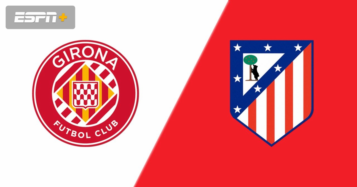 Viva88 – Soi Kèo, soi tỷ lệ Girona vs Atletico Madrid 19h00 ngày 25/05, vòng 38 La Liga