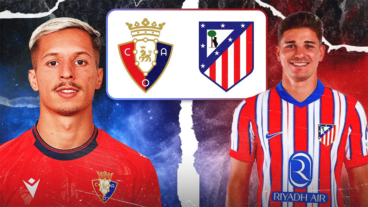 Viva88 – Soi Kèo, soi tỷ lệ Osasuna vs Atletico 00h00 ngày 16/5, vòng 36 La Liga